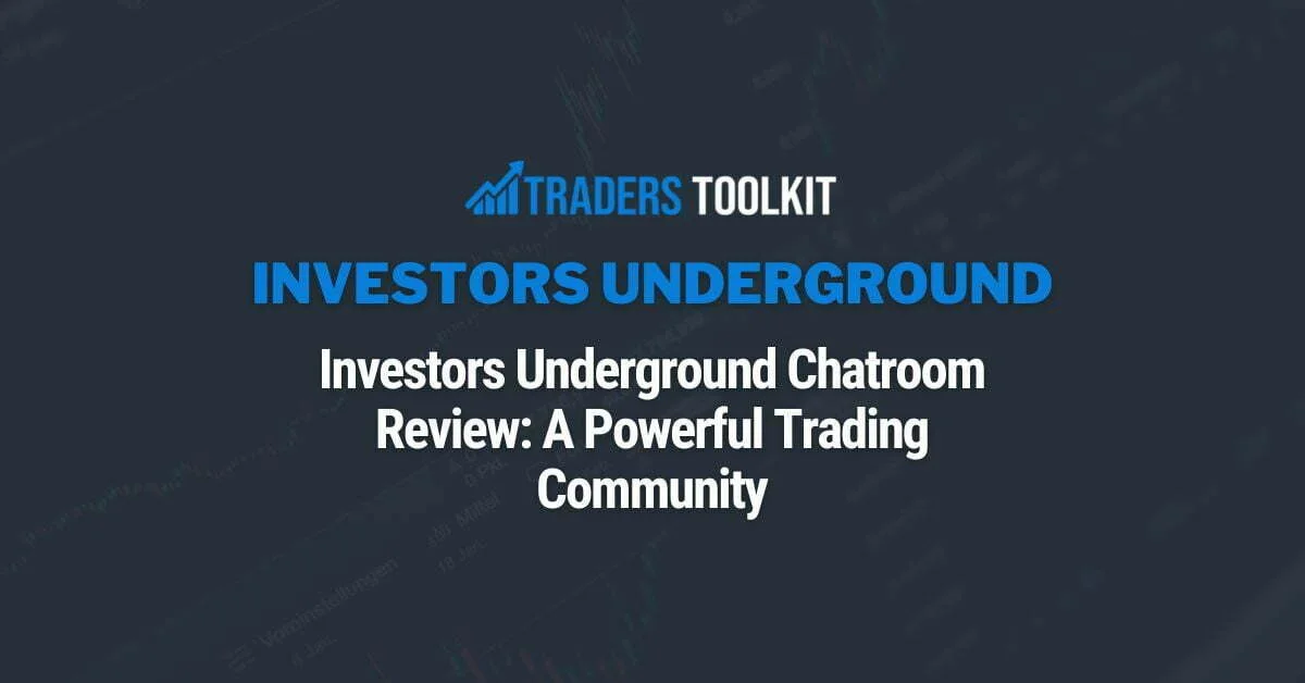 Investors Underground Chatroom Review: A Powerful Trading Community