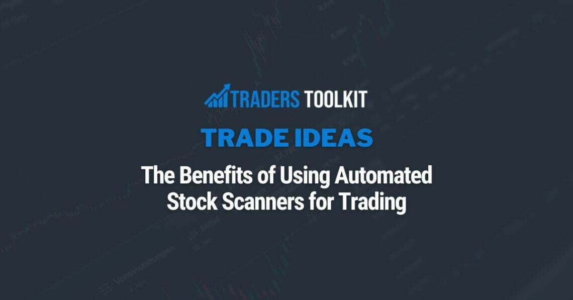 The Benefits Of Using Automated Stock Scanners For Trading