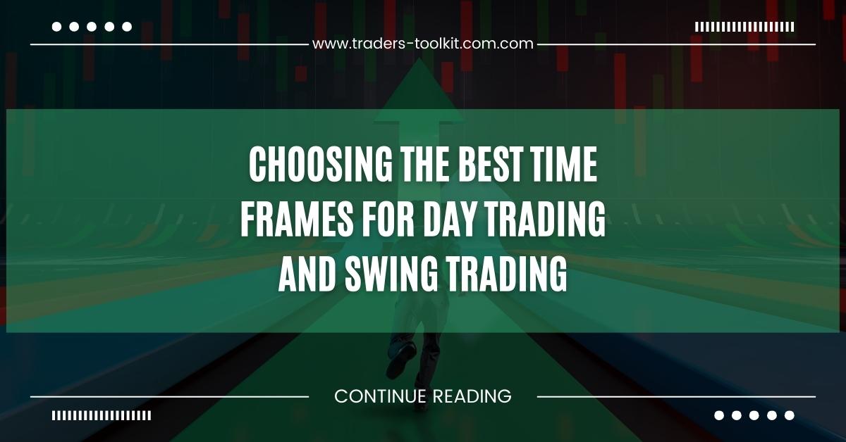 choosing-the-best-time-frames-for-day-trading-and-swing-trading