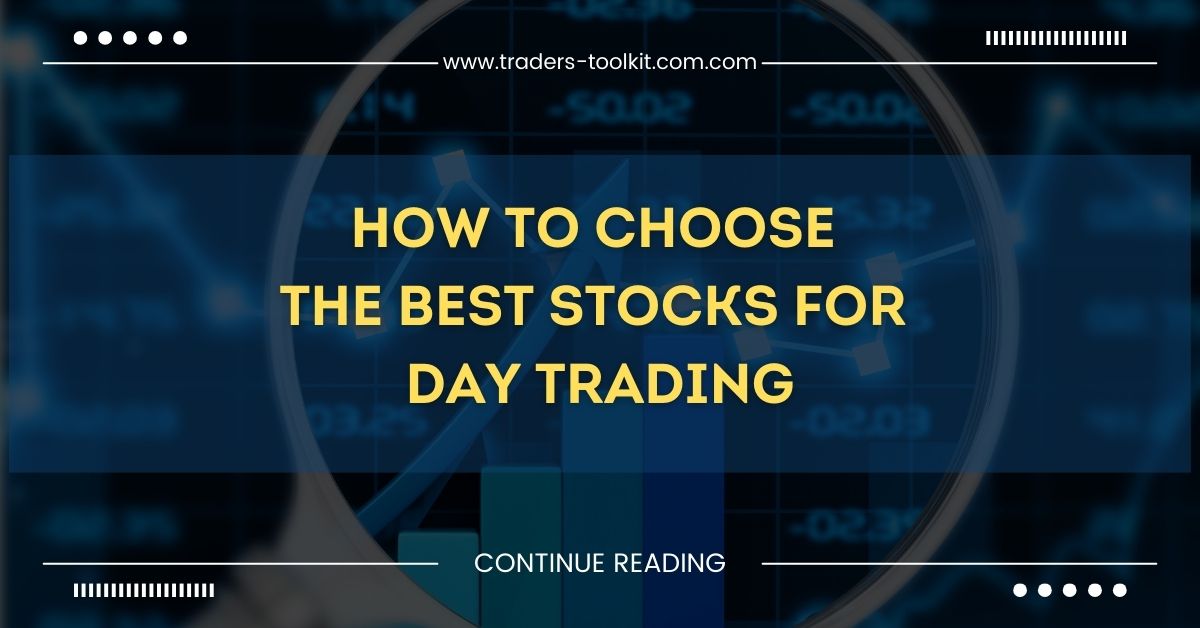 How To Choose The Best Stocks For Day Trading In 2024